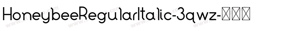 HoneybeeRegularItalic-3qwz字体转换