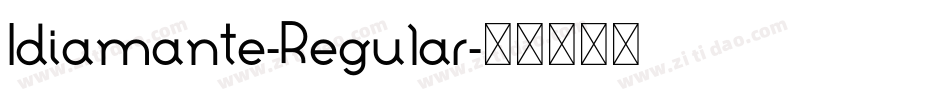 Idiamante-Regular字体转换 Idiamante-Regular字体转换