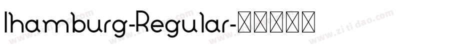 Ihamburg-Regular字体转换 Ihamburg-Regular字体转换
