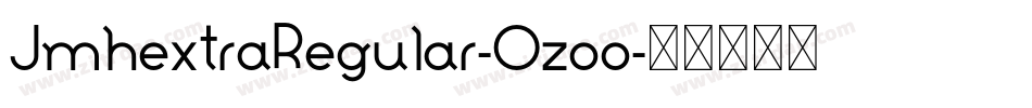JmhextraRegular-Ozoo字体转换