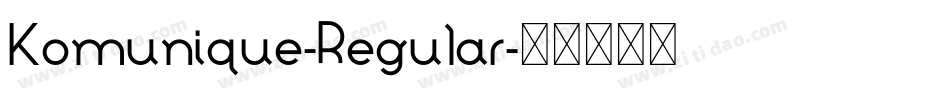 Komunique-Regular字体转换