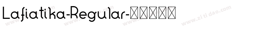 Lafiatika-Regular字体转换
