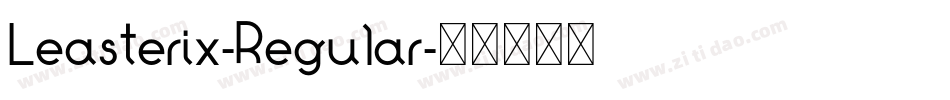 Leasterix-Regular字体转换 Leasterix-Regular字体转换