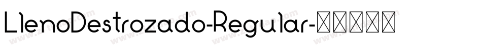 LlenoDestrozado-Regular字体转换