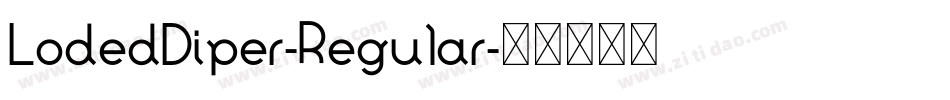 LodedDiper-Regular字体转换