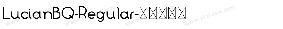 LucianBQ-Regular字体转换