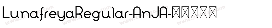 LunafreyaRegular-AnJA字体转换