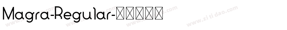 Magra-Regular字体转换