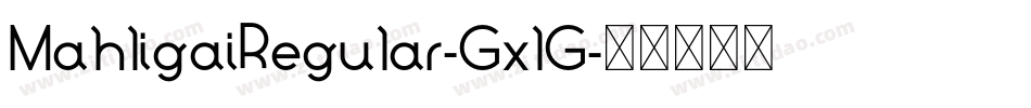 MahligaiRegular-GxlG字体转换