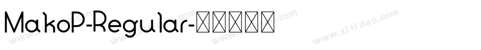 MakoP-Regular字体转换