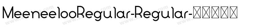 MeeneelooRegular-Regular字体转换