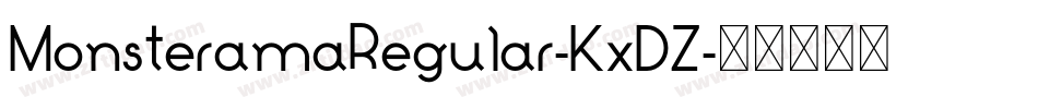 MonsteramaRegular-KxDZ字体转换