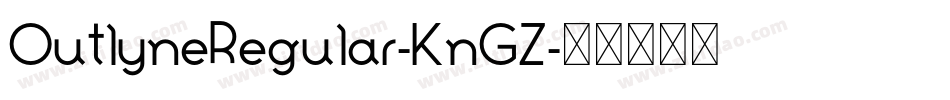 OutlyneRegular-KnGZ字体转换