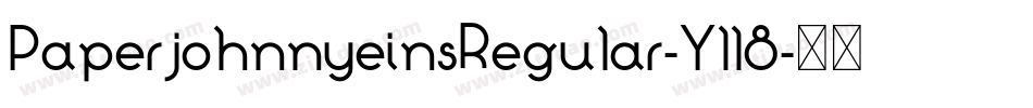 PaperjohnnyeinsRegular-Yll8字体转换