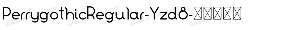 PerrygothicRegular-Yzd8字体转换