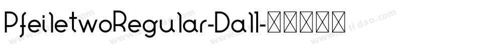 PfeiletwoRegular-Dal1字体转换