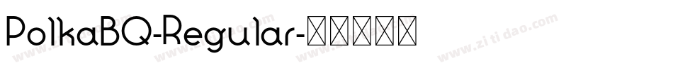 PolkaBQ-Regular字体转换