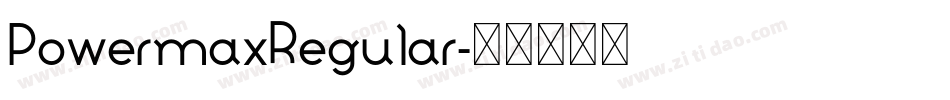 PowermaxRegular字体转换 PowermaxRegular字体转换