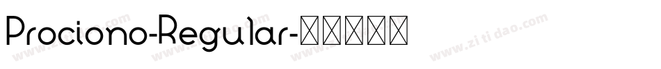 Prociono-Regular字体转换 Prociono-Regular字体转换