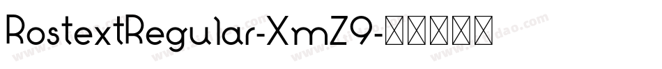 RostextRegular-XmZ9字体转换 RostextRegular-XmZ9字体转换