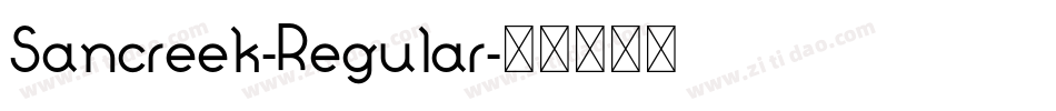 Sancreek-Regular字体转换 Sancreek-Regular字体转换