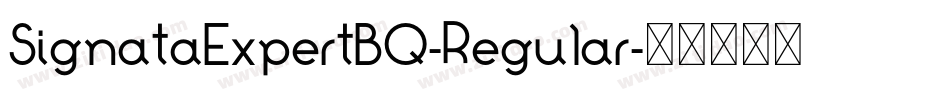 SignataExpertBQ-Regular字体转换 SignataExpertBQ-Regular字体转换