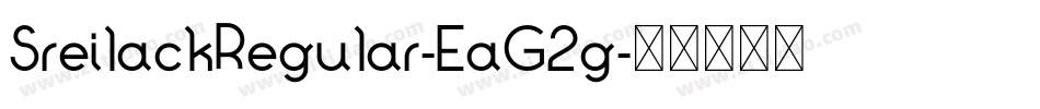 SreilackRegular-EaG2g字体转换