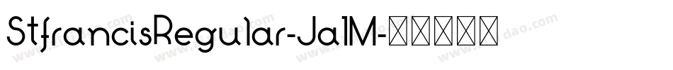 StfrancisRegular-Ja1M字体转换 StfrancisRegular-Ja1M字体转换