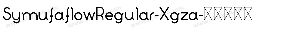 SymufaflowRegular-Xgza字体转换 SymufaflowRegular-Xgza字体转换