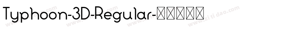 Typhoon-3D-Regular字体转换 Typhoon-3D-Regular字体转换