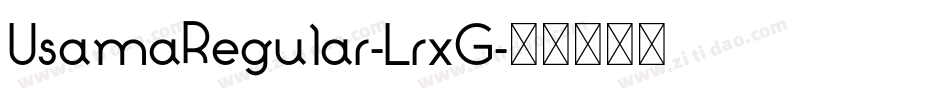 UsamaRegular-LrxG字体转换