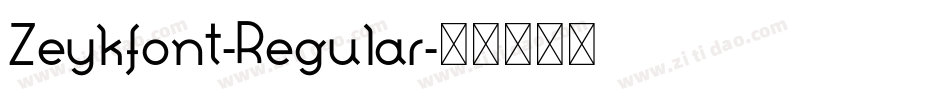 Zeykfont-Regular字体转换 Zeykfont-Regular字体转换