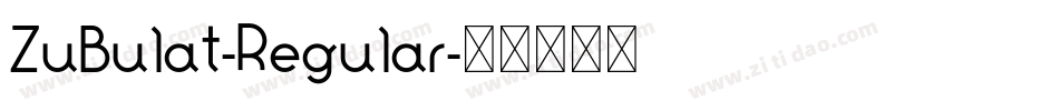 ZuBulat-Regular字体转换