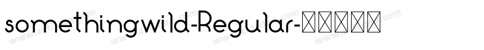 somethingwild-Regular字体转换