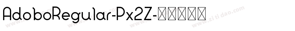 AdoboRegular-Px2Z字体转换