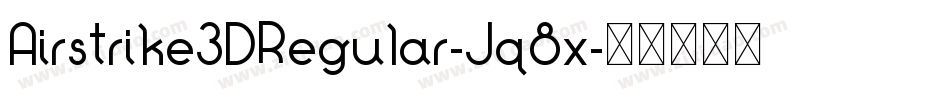 Airstrike3DRegular-Jq8x字体转换