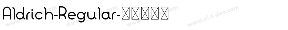 Aldrich-Regular字体转换 Aldrich-Regular字体转换