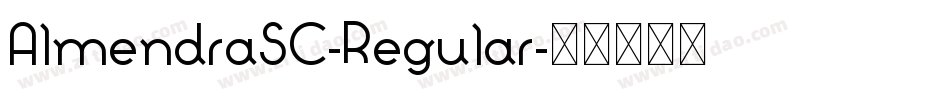 AlmendraSC-Regular字体转换 AlmendraSC-Regular字体转换