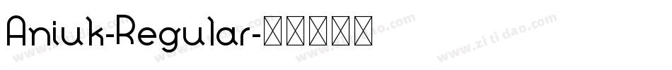 Aniuk-Regular字体转换