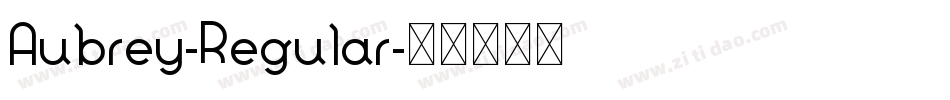 Aubrey-Regular字体转换