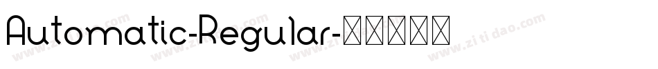 Automatic-Regular字体转换 Automatic-Regular字体转换