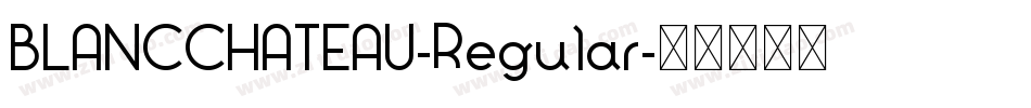 BLANCCHATEAU-Regular字体转换
