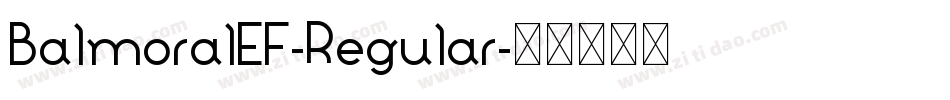 BalmoralEF-Regular字体转换