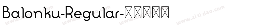 Balonku-Regular字体转换 Balonku-Regular字体转换