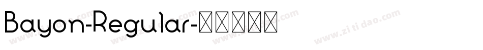 Bayon-Regular字体转换 Bayon-Regular字体转换