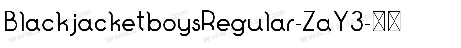 BlackjacketboysRegular-ZaY3字体转换