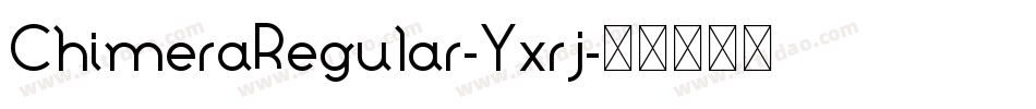 ChimeraRegular-Yxrj字体转换