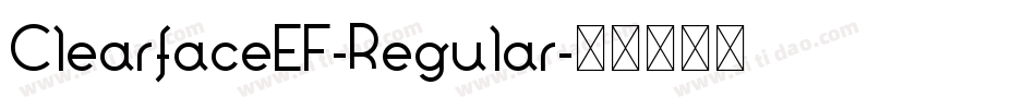 ClearfaceEF-Regular字体转换 ClearfaceEF-Regular字体转换