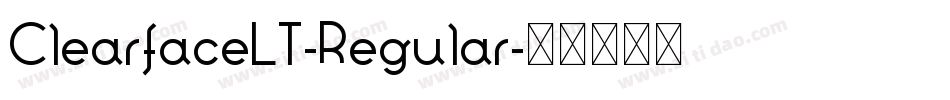ClearfaceLT-Regular字体转换