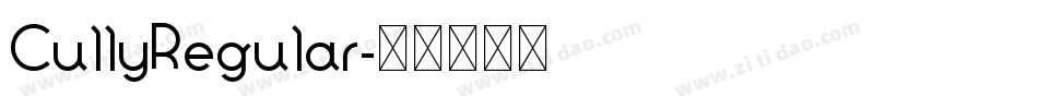 CullyRegular字体转换 CullyRegular字体转换